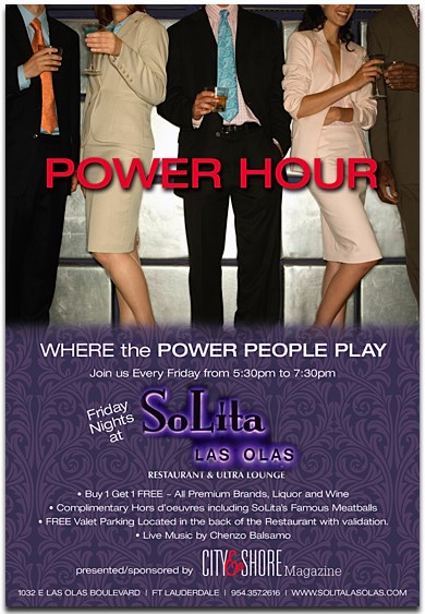 SoLita Las Olas Italian Restaurant in Ft Lauderdale has Power Hour Friday nights.